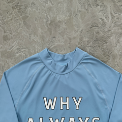 Why Always Me Longsleeve
